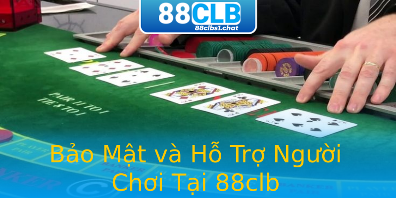 Bảo Mật và Hỗ Trợ Người Chơi Tại 88clb Bảo Mật và Hỗ Trợ Người Chơi Tại 88clb
