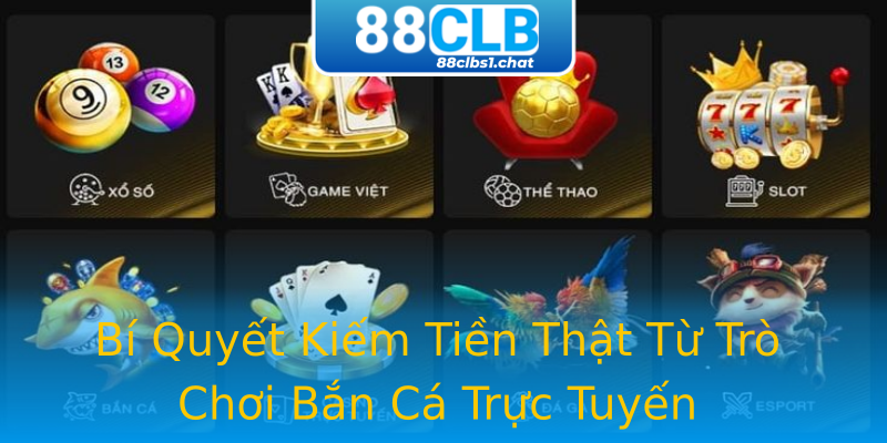 Bí Quyết Kiếm Tiền Thật Từ Trò Chơi Bắn Cá Trực Tuyến Bí Quyết Kiếm Tiền Thật Từ Trò Chơi Bắn Cá Trực Tuyến