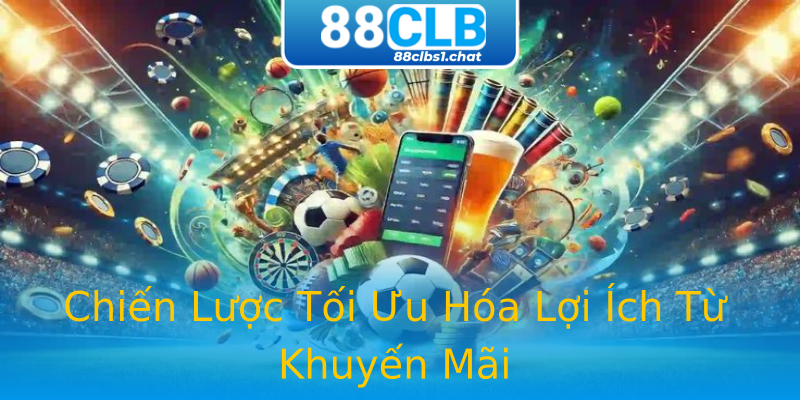 Chiến Lược Tối Ưu Hóa Lợi Ích Từ Khuyến Mãi Chiến Lược Tối Ưu Hóa Lợi Ích Từ Khuyến Mãi