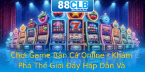 Chơi Game Bắn Cá Online - Khám Phá Thế Giới Đầy Hấp Dẫn Và Kiếm Tiền 1 Choi Game Ban Ca Online Kham Pha The Gioi Ay Hap Dan Va Kiem Tien