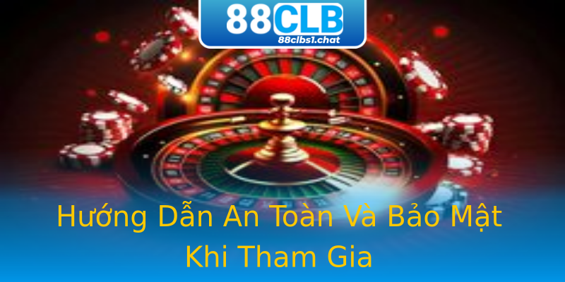 Hướng Dẫn An Toàn Và Bảo Mật Khi Tham Gia Hướng Dẫn An Toàn Và Bảo Mật Khi Tham Gia