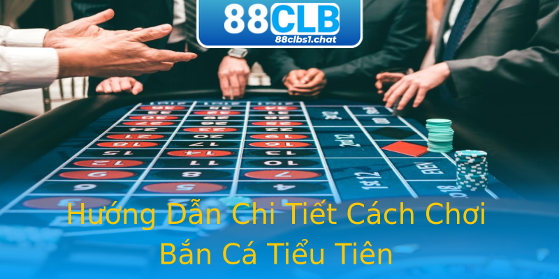 Hướng Dẫn Chi Tiết Cách Chơi Bắn Cá Tiểu Tiên Hướng Dẫn Chi Tiết Cách Chơi Bắn Cá Tiểu Tiên