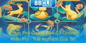 Khám Phá Game Bắn Cá Online Miễn Phí - Trải Nghiệm Giải Trí Đỉnh Cao Tại 88clb 7 Kham Pha Game Ban Ca Online Mien Phi Trai Nghiem Giai Tri Inh Cao Tai 88Clb