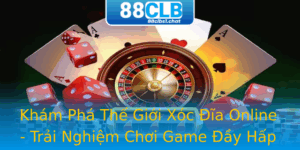 Khám Phá Thế Giới Xóc Đĩa Online - Trải Nghiệm Chơi Game Đầy Hấp Dẫn 6 Kham Pha The Gioi Xoc Ia Online Trai Nghiem Choi Game Ay Hap Dan