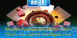 Khuyến mãi nạp đầu 88clb - Cách Tối Ưu Hóa Lợi Ích Cho Người Chơi Game Bài 4 Khuyen Mai Nap Au 88Clb Cach Toi Uu Hoa Loi Ich Cho Nguoi Choi Game Bai