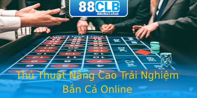 Thủ Thuật Nâng Cao Trải Nghiệm Bắn Cá Online Thủ Thuật Nâng Cao Trải Nghiệm Bắn Cá Online